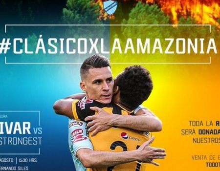 #ClásicoXLaAmazonia; Lo recaudado en el Clásico de la liga de Bolivia se donara para la recuperación de la Amazonas.